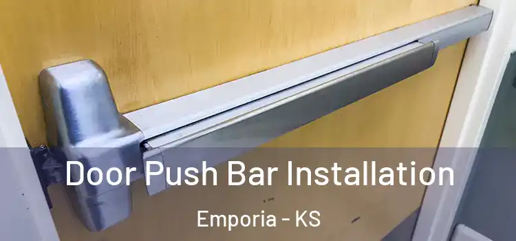  Door Push Bar Installation Emporia - KS